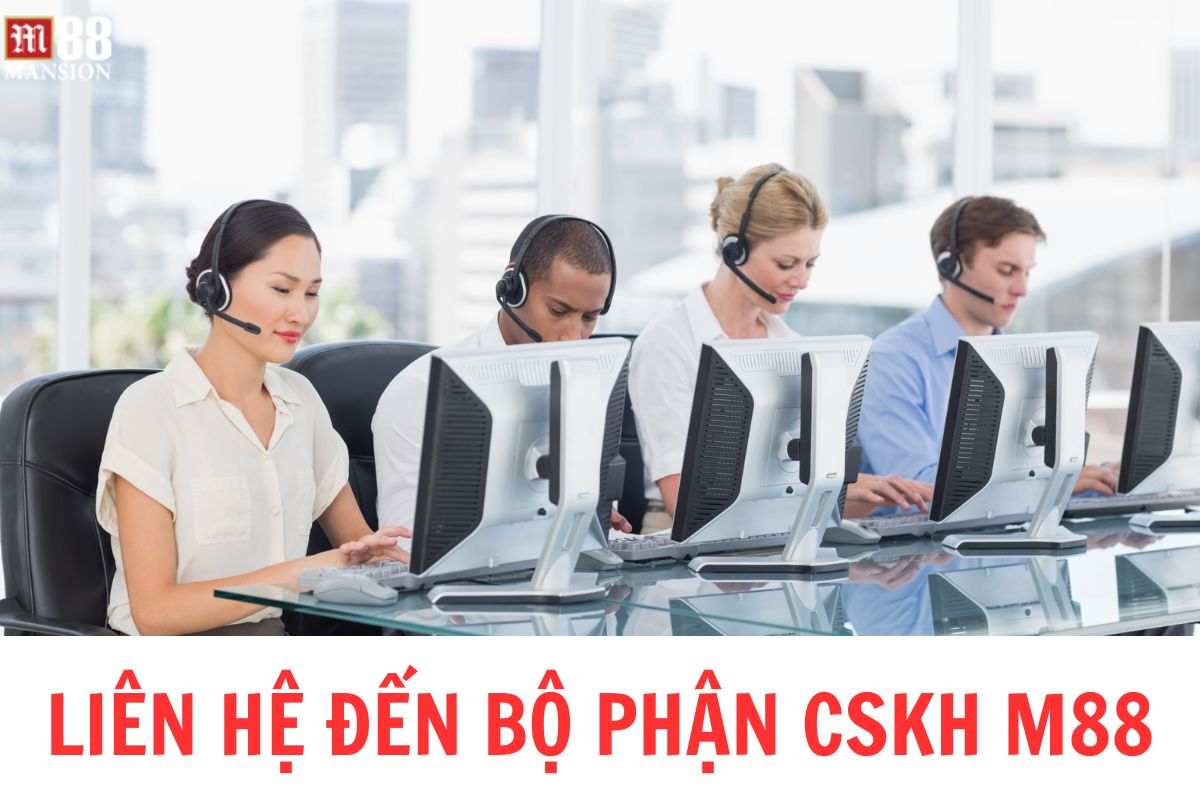 liên hệ m88 qua bộ phận cskh