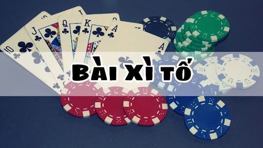 Tổng quan về game bài xì tố 