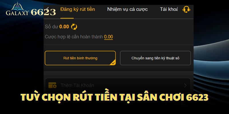 Tuỳ chọn rút tiền tại sân chơi 6623