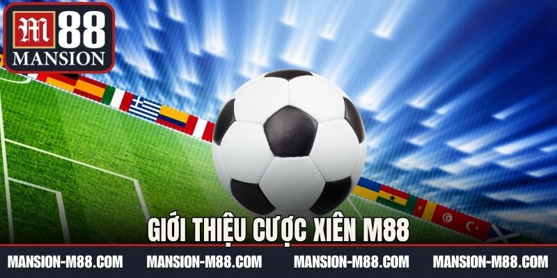 Giới thiệu cược xiên M88