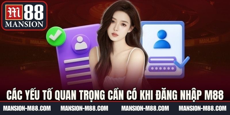 Các yếu tố quan trọng cần có khi đăng nhập M88 