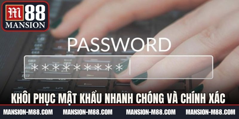 Khôi phục mật khẩu nhanh chóng và chính xác 