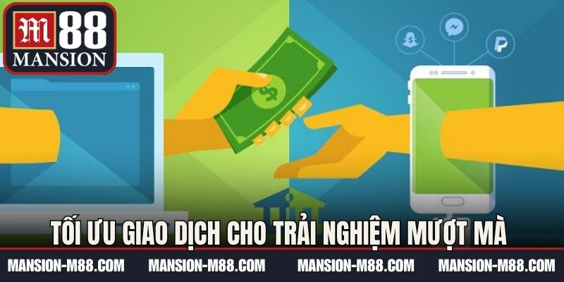 Tối ưu giao dịch cho trải nghiệm mượt mà