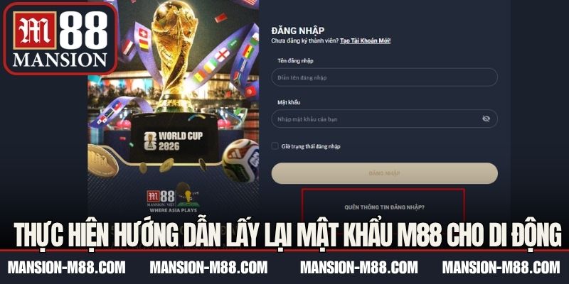Thực hiện hướng dẫn lấy lại mật khẩu M88 cho di động