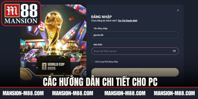 Các hướng dẫn chi tiết cho PC