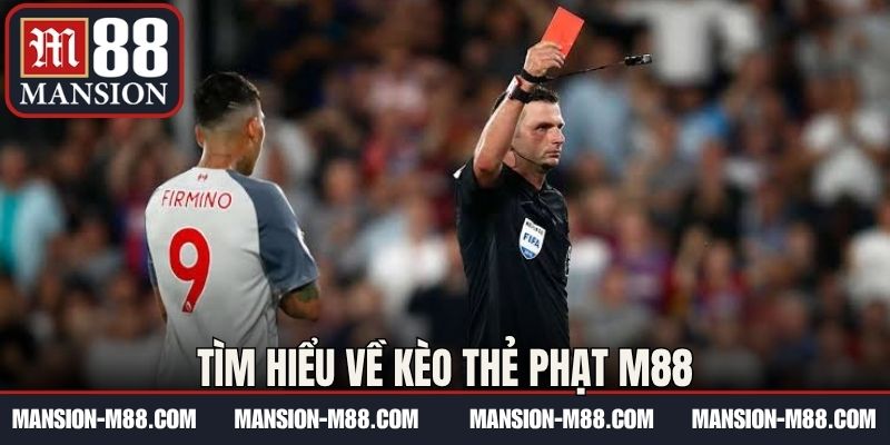Tìm hiểu về kèo thẻ phạt M88