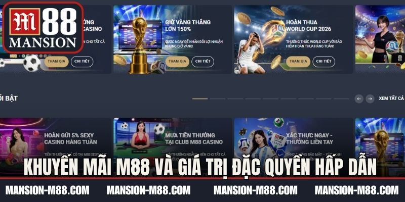 Khuyến mãi M88 và giá trị đặc quyền hấp dẫn 