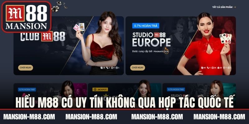 Hiểu M88 có uy tín không qua hợp tác quốc tế