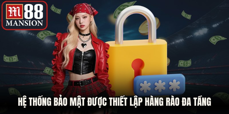Hệ thống bảo mật được thiết lập hàng rào đa tầng