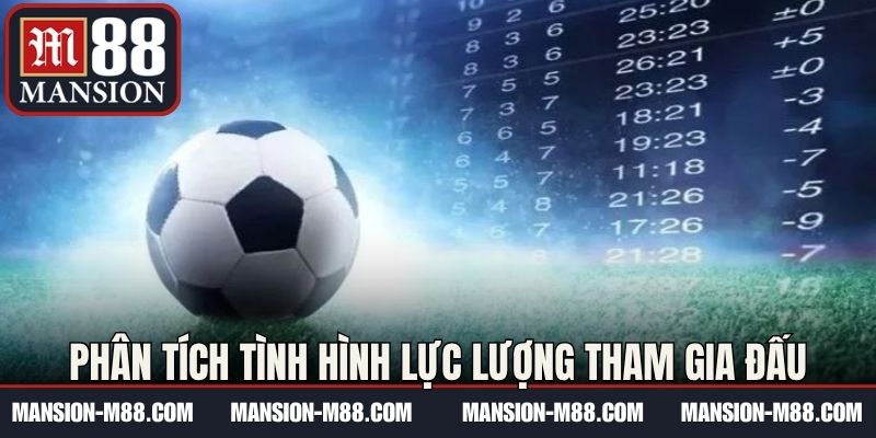Kỹ thuật phân tích tình hình lực lượng tham gia đấu