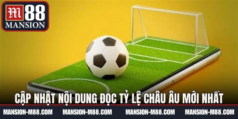 Cập nhật nội dung đọc tỷ lệ châu Âu mới nhất