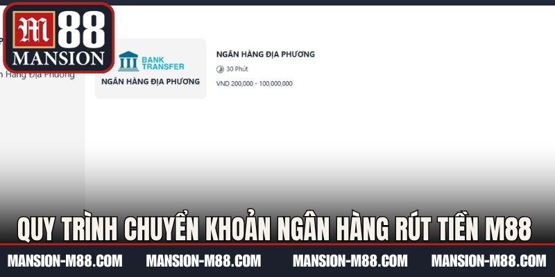 Quy trình chuyển khoản ngân hàng rút tiền M88 