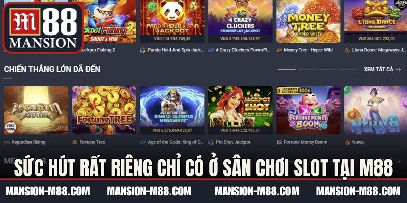Sức hút rất riêng chỉ có ở sân chơi Slot tại M88